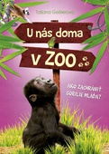 obálka: U nás doma v ZOO: Ako zachrániť gorilie mláďa?