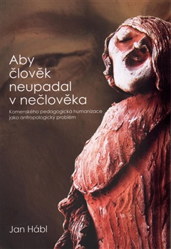 obálka: Aby člověk neupadal v nečlověka
