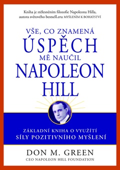 obálka: Vše, co znamená úspěch, mně naučil Napoleon Hill