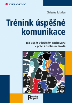 obálka: Trénink úspěšné komunikace - Jak uspět v každém rozhovoru v práci i osobním životě