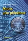 obálka: MATRIX JAKO PRÍLEŽITOST