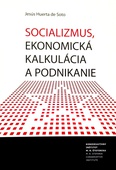 obálka: Socializmus, ekonomická kalkulácia a podnikanie 