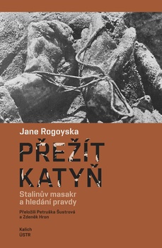 obálka: Přežít Katyň - Stalinův masakr a hledání