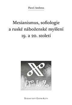 obálka: Mesianismus, sofiologie a ruské náboženské myšlení 19. a 20. století