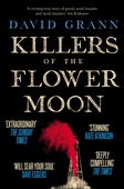 obálka: David Grann | Killers of the Flower Moon : Oil, Money, Murder and the Birth of the FBI