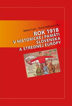obálka: Rok 1918 v historickej pamäti Slovenska a strednej Európy