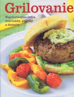obálka: Grilovanie - Najchutnejšie jedlá