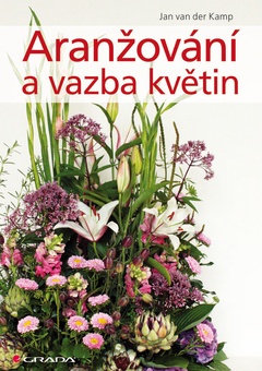 obálka: Aranžování a vazba květin