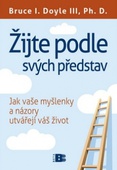 obálka: ŽIJTE PODLE SVÝCH PREDSTAV