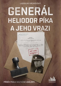 obálka: Generál Heliodor Píka a jeho vrazi
