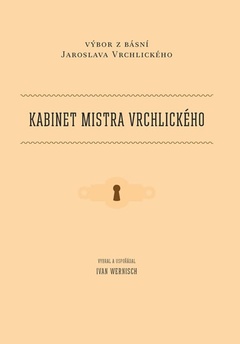 obálka: Kabinet mistra Vrchlického - Výbor z básní Jaroslava Vrchlického
