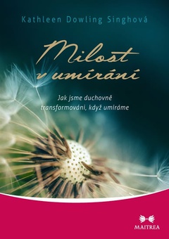 obálka: Milost v umírání - Jak jsme duchovně transformováni, když umíráme