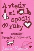 obálka: A vtedy mi spadli do ruky...Denníky Georgie Nicolsonovej