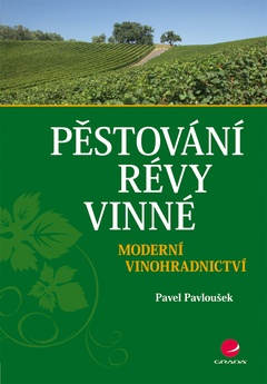 obálka: Pěstování révy vinné - Moderní vinohradnictví