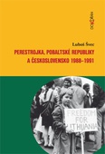 obálka: Perestrojka, pobaltské republiky a Československo 1988-1991