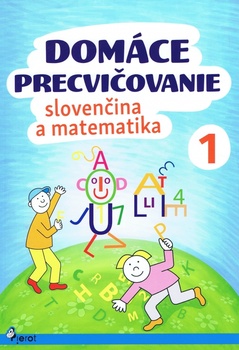 obálka: Domáce precvičovanie - Slovenský jazyk, Matematika 1.trieda