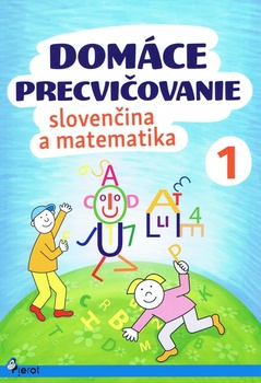 obálka: Domáce precvičovanie - Slovenský jazyk, Matematika 1.trieda