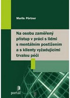 obálka: Na osobu zaměřený přístup v práci s lidmi s mentálním postižením a s klienty vyžadující trvalou péči 