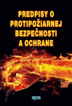 obálka: Predpisy protipožiarnej bezpečnosti a ochrany