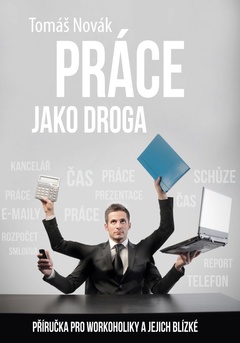 obálka: Práce jako droga