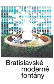 obálka: Bratislavské moderné fontány