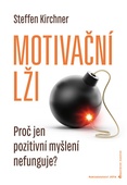 obálka: Motivační lži - Proč jen pozitivní myšlení nefunguje?