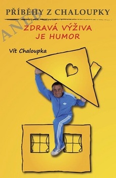 obálka: Příběhy z Chaloupky aneb Zdravá výživa je humor   