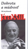 obálka: Dobrota a múdrosť-100 myšlienok Jána XXIII