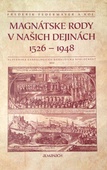 obálka: MAGNÁTSKE RODY V NAŠICH DEJINÁCH 1526-1948