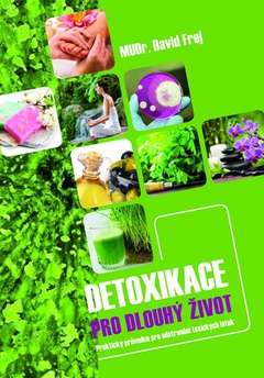 obálka: Detoxikace pro dlouhý život - Praktický průvodce pro odstranění toxických látek