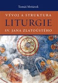 obálka: Vývoj a struktura liturgie sv. Jana Zlatoústého