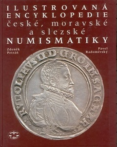 obálka: Ilustrovaná encyklopedie české, moravské a slezské numismatiky