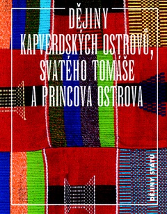 obálka: Dějiny Kapverdských ostrovů, Svatého Tomáše a Princova ostrova