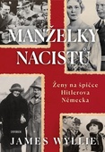 obálka: Manželky nacistů - Ženy na špičce Hitlerova Německa