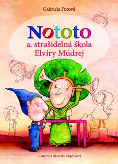obálka: Nototo a strašidelná škola Elvíry Múdrej