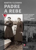 obálka: Padre a Rebe - Vojenští duchovní československé zahraniční armády u Tobruku a Dunkerqu