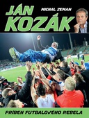 obálka: Ján Kozák Príbeh futbalového rebela