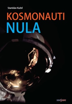 obálka: Kosmonauti NULA aneb Ti, co nedoletěli...