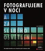 obálka: Fotografujeme v noci a za slabého osvětlení