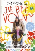 obálka: Jak být volný - Užívejte si života naplno