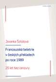 obálka: Francouzská literatura v českých překladech po roce 1989: 25 let bez cenzury
