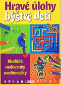 obálka: Hravé úlohy pre bystré deti – bludiská, maľovanky...