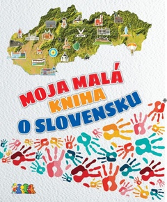 obálka: Moja malá kniha o Slovensku
