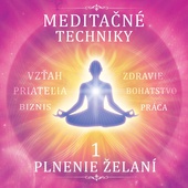 obálka: Meditačné techniky 1 - Plnenie želaní