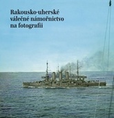 obálka: Rakousko-uherské válečné námořnictvo na fotografii
