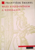 obálka: Mezi středověkem a renesancí