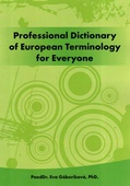 obálka: PROFESSIONAL DICTIONARY OF EUROPEAN TERMINOLOGY FOR EVERYONE