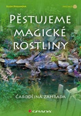 obálka: Pěstujeme magické rostliny - čarodějná zahrada