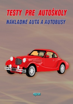 obálka: Testy pre autoškoly - Nákladné autá a autobusy