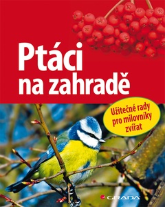 obálka: Ptáci na zahradě - Užitečné rady pro milovníky zvířat